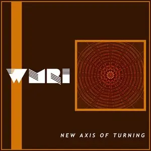WMRI - New Axis of Turning (2012/2013)