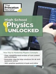 High School Physics Unlocked: Your Key to Understanding and Mastering Complex Physics Concepts (repost)