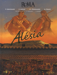 Roma AB VRBE Condita - Tome 1 - Alésia