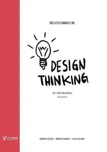«The Little Booklet on Design Thinking» by Anders Grønli, Monika Hestad, Silvia Rigoni