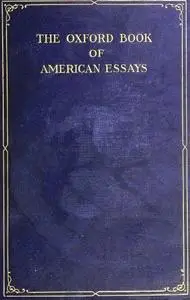 «The Oxford Book of American Essays» by Benjamin Franklin, Washington Irving