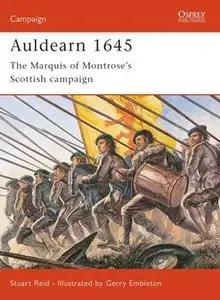 Auldearn 1645: The Marquis of Montrose's Scottish Campaign (Osprey Campaign 123)