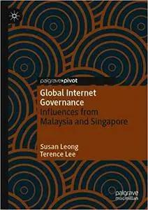 Global Internet Governance: Influences from Malaysia and Singapore