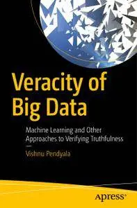 Veracity of Big Data: Machine Learning and Other Approaches to Verifying Truthfulness