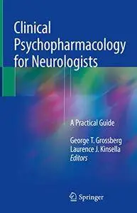 Clinical Psychopharmacology for Neurologists: A Practical Guide [Repost]