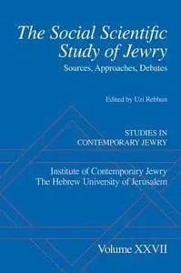 The Social Scientific Study of Jewry: Sources, Approaches, Debates