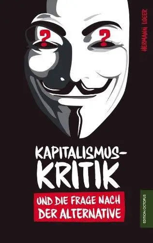 Kapitalismuskritik und die Frage nach der Alternative