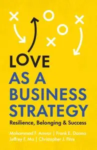 Love as a Business Strategy: Resilience, Belonging & Success