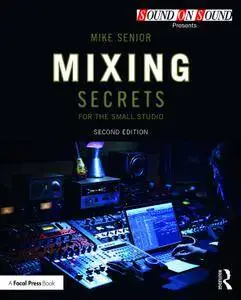 Mixing Secrets for the Small Studio, Second Edition