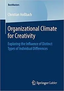 Organizational Climate for Creativity: Exploring the Influence of Distinct Types of Individual Differences