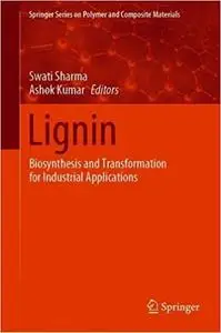Lignin: Biosynthesis and Transformation for Industrial Applications