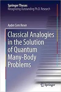 Classical Analogies in the Solution of Quantum Many-Body Problems (Repost)