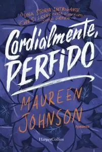 Maureen Johnson - Cordialmente, Perfido