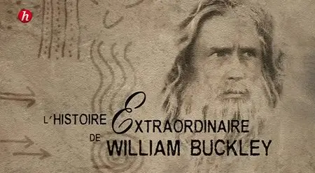 (Histoire) L'histoire extraordinaire de William Buckley (2015)