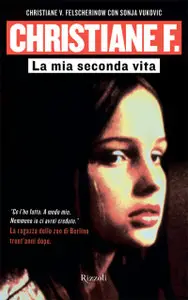 Christiane Vera Felscherinow - Christiane F. La mia seconda vita (Repost)