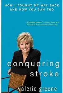 Conquering Stroke: How I Fought My Way Back and How You Can Too [Repost]