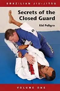 Brazilian Jiu-Jitsu Secrets of the Closed Guard