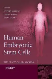 Human Embryonic Stem Cells: The Practical Handbook