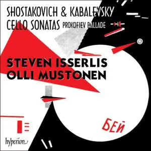 Steven Isserlis, Olli Mustonen - Shostakovich & Kabalevsky: Cello Sonatas; Prokofiev: Ballade (2019)