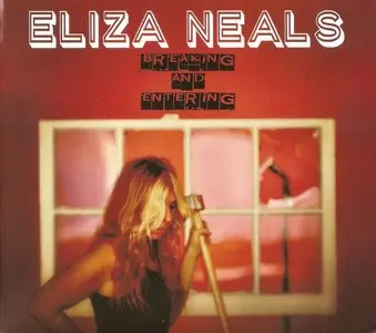 Eliza Neals - Messin With A Fool (2012) + Breaking And Entering (2015)