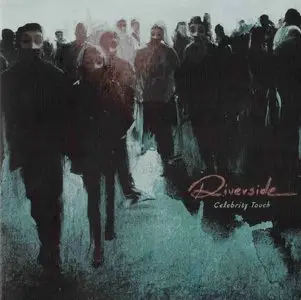 Riverside - Celebrity Touch (2013)