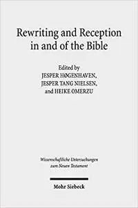 Rewriting and Reception in and of the Bible