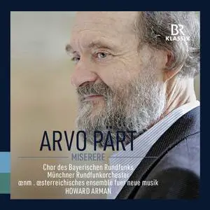 Chor des Bayerischen Rundfunks & Howard Arman - Arvo Pärt: Miserere (2021) [Official Digital Download 24/48]