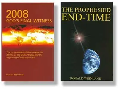 2 Ronald Weinland Books, «Prophesied End-Time & 2008 God's Final Witness»