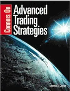 Connors On Advanced Trading Strategies (Repost)