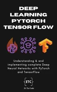 Deep Learning with PyTorch and TensorFlow