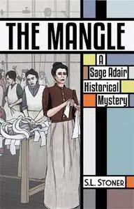 «The Mangle» by S. L Stoner
