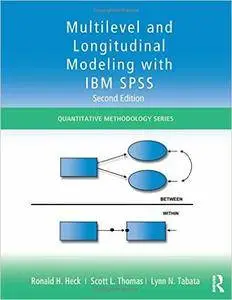 Multilevel and Longitudinal Modeling with IBM SPSS, 2nd Edition (repost)