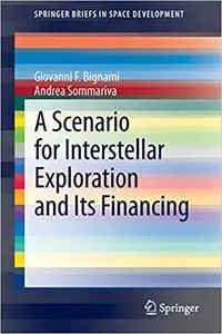 A Scenario for Interstellar Exploration and Its Financing