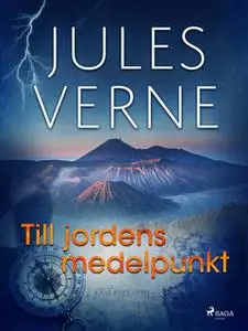 «Till jordens medelpunkt» by Jules Verne