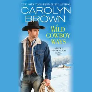 «Wild Cowboy Ways» by Carolyn Brown