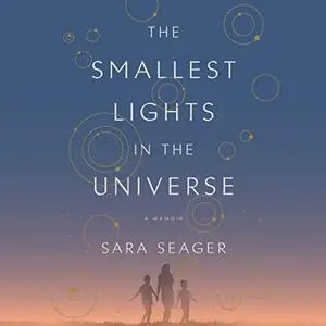 The Smallest Lights in the Universe: A Memoir [Audiobook]