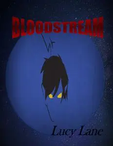 «Bloodstream» by Lucy Lane