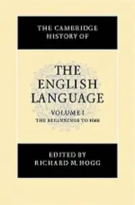 The Cambridge History of the English Language, Vol. 1: The Beginning to 1066