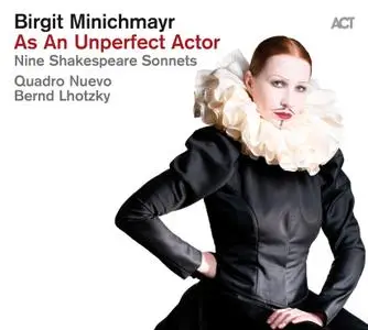 Birgit Minichmayr, Quadro Nuevo & Bernd Lhotzky - As an Unperfect Actor (Nine Shakespeare Sonnets) (2021) [24/96]