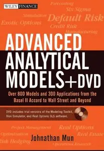 Advanced Analytical Models: Over 800 Models and 300 Applications from the Basel II Accord to Wall Street and Beyond