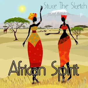 Stuce The Sketch - African Spirit (2014)