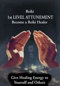 Steve Murray - Reiki 1st Level Attunement: Become a Reiki Healer