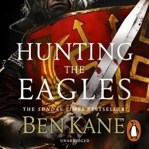 «Hunting the Eagles» by Ben Kane