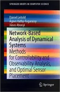 Network-Based Analysis of Dynamical Systems: Methods for Controllability and Observability Analysis, and Optimal Sensor