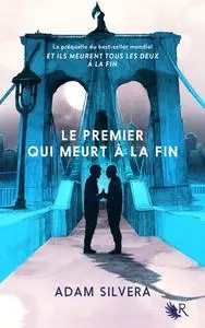 Adam Silvera, "Le premier qui meurt à la fin"