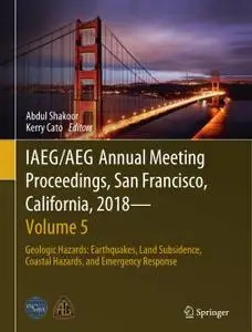 IAEG/AEG Annual Meeting Proceedings, San Francisco, California, 2018 - Volume 5 (Repost)