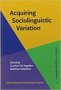 Acquiring Sociolinguistic Variation