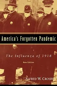 America's Forgotten Pandemic: The Influenza of 1918, 2nd Edition