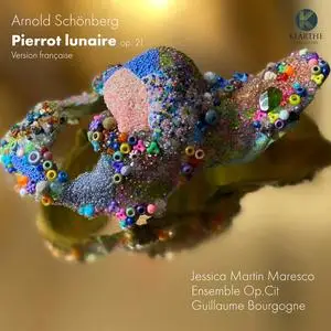 Jessica Martin Maresco, Ensemble Op.Cit & Guillaume Bourgogne - Schoenberg: Pierrot lunaire (2024) [Digital Download 24/48]