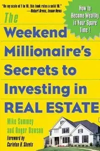 The Weekend Millionaire's Real Estate Investing Program: How to Get Rich in Your Spare Time